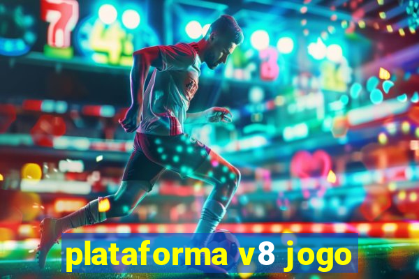 plataforma v8 jogo